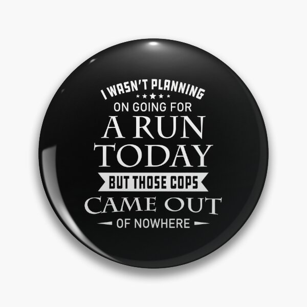Item preview, Funny Quote About Running and Cops designed and sold by vernarebs.