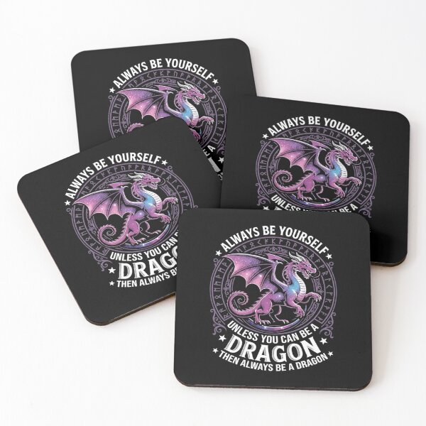 Item preview, Always Be Yourself Unless You Can Be a Dragon Fantasy Quote designed and sold by Ostericaimusa.