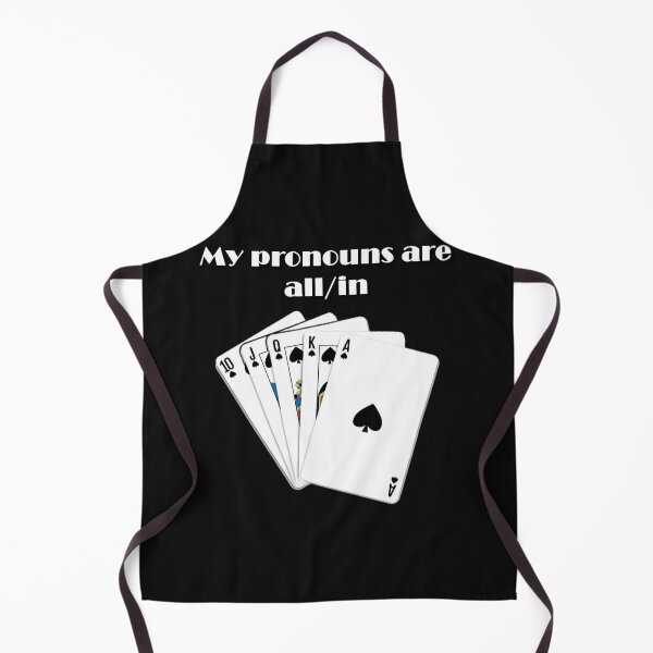 Item preview, My pronouns are all in - Royal Flush designed and sold by DessieDermot.