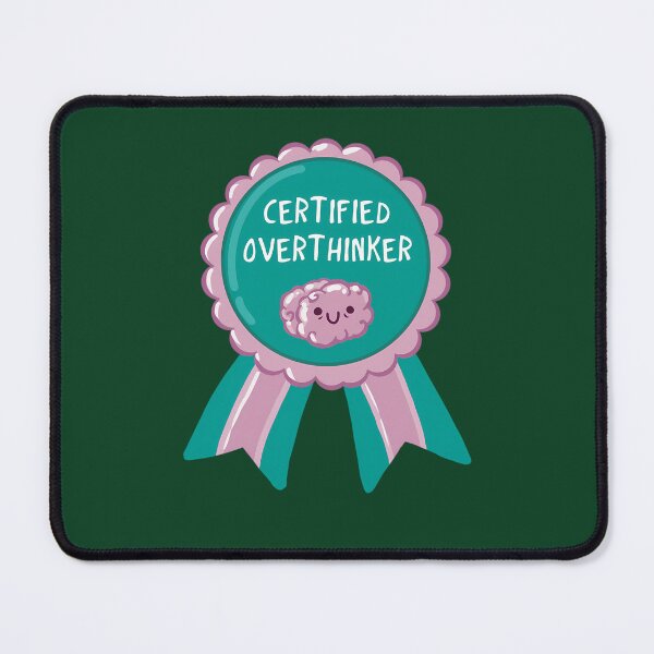 Item preview, Certified Overthinker 592 designed and sold by WILLArtCrafts.