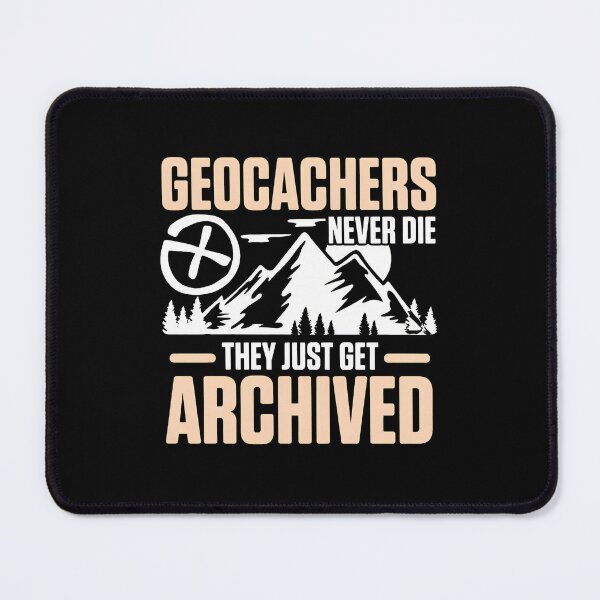 Item preview, 1....Geocachers Never Die They Just Get Archived designed and sold by keelinzeoppel.