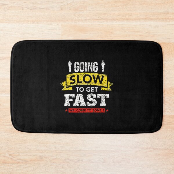 Item preview, Going Slow To Get Fast Welcome To Zone 2 designed and sold by saykoywgirman.