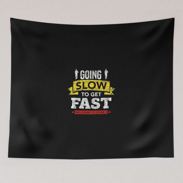 Item preview, Going Slow To Get Fast Welcome To Zone 2 designed and sold by saykoywgirman.