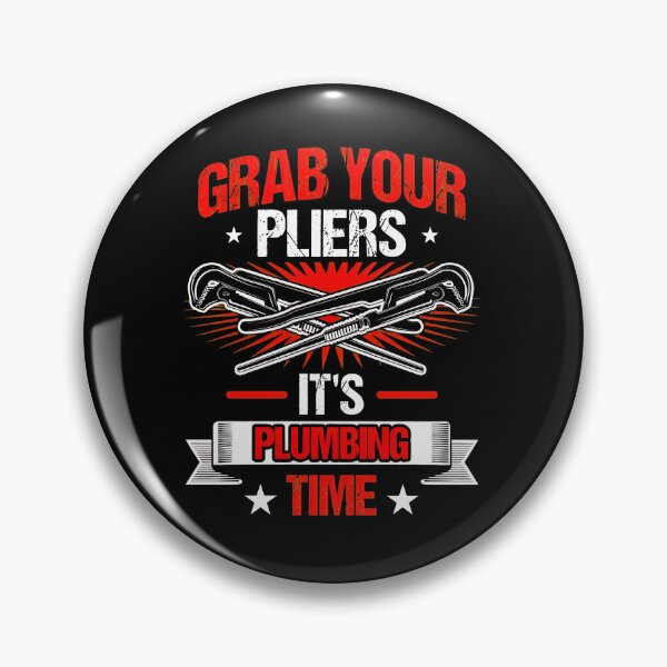 Item preview, Grab Your Pliers Plumbing Time Tool Graphic designed and sold by saykoywgirman.