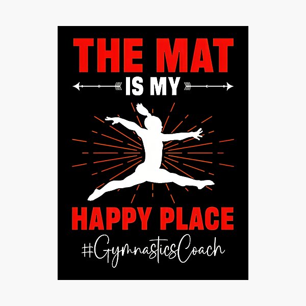 Item preview, Gymnastics Coach The Mat Is My Happy Place Graphic designed and sold by mazormhparri.