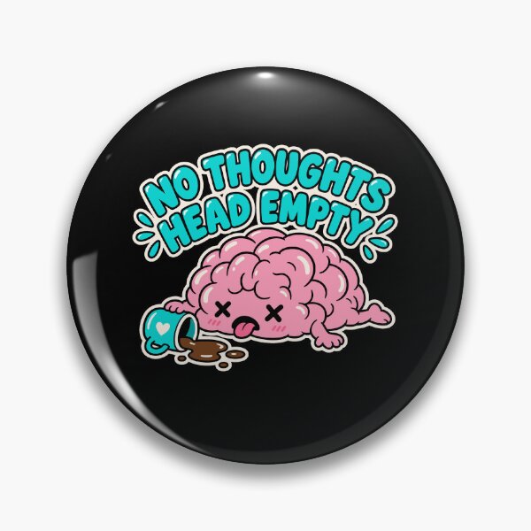 Item preview, culture memes  No Thoughts Head Empty Funny Cute Brain  designed and sold by Uglyandcute.