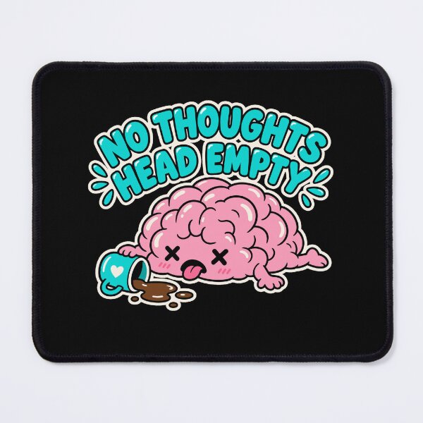 Item preview, culture memes No Thoughts Head Empty Funny Cute Brain designed and sold by Uglyandcute.