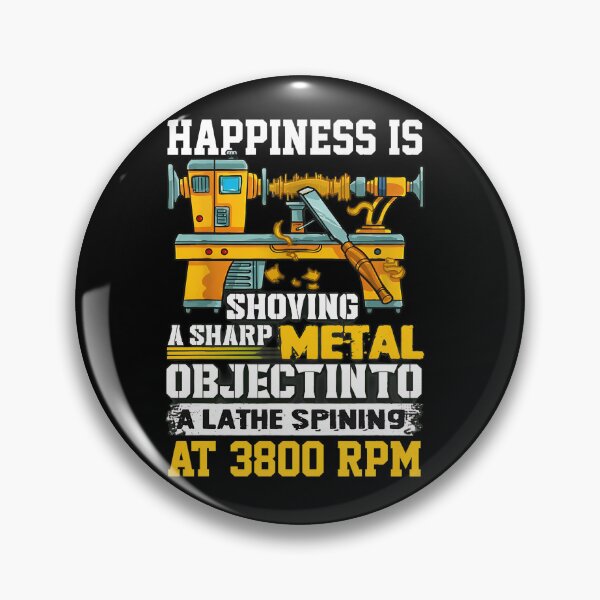 Item preview, Happiness Shoving Metal Into Lathe 3800 RPM Woodworker designed and sold by mazormhparri.