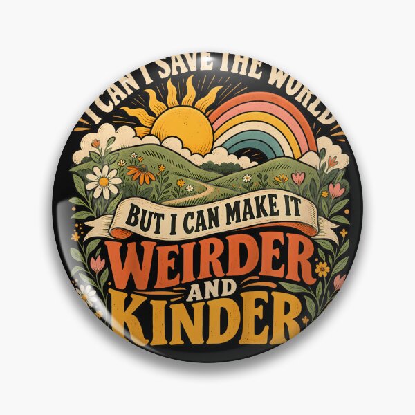 Item preview, I Can'T Save The World But I Can Make It Weirder  Kinder designed and sold by Strow--bary.