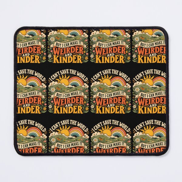 Item preview, I Can'T Save The World But I Can Make It Weirder Kinder designed and sold by Strow--bary.