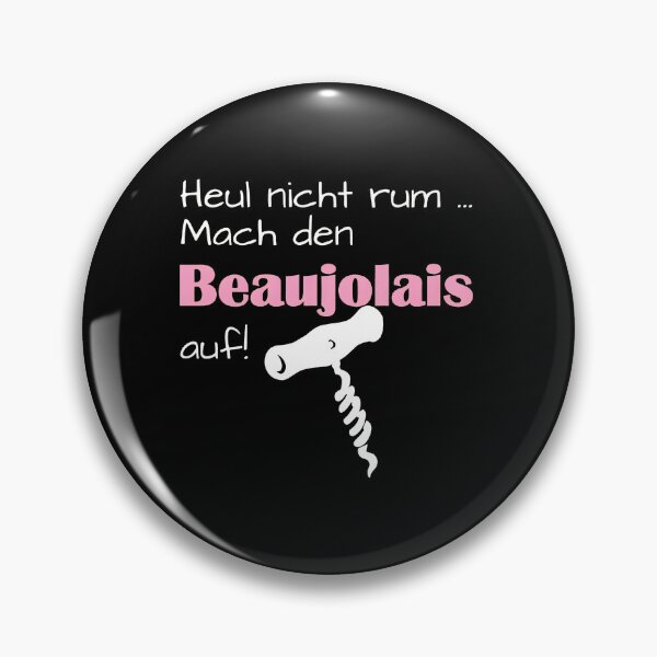 Item preview, Heul nicht rum Mach den Beaujolais auf! German designed and sold by gesickotschabu.