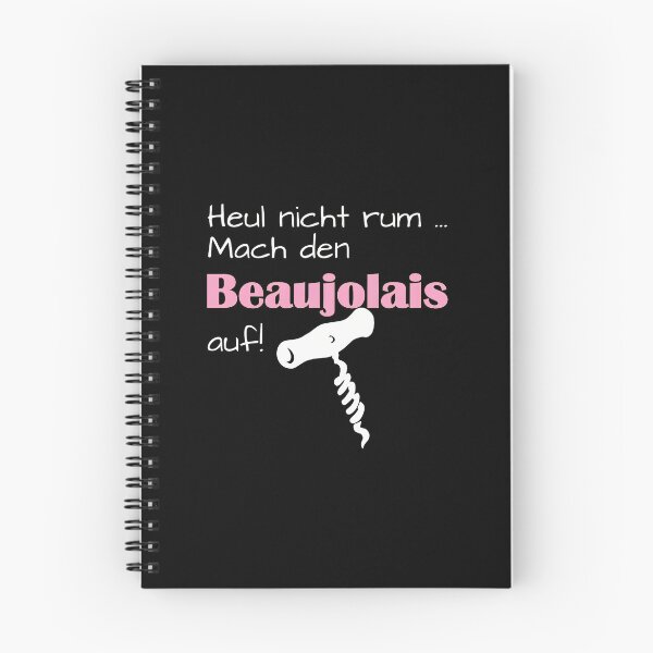 Item preview, Heul nicht rum Mach den Beaujolais auf! German designed and sold by gesickotschabu.