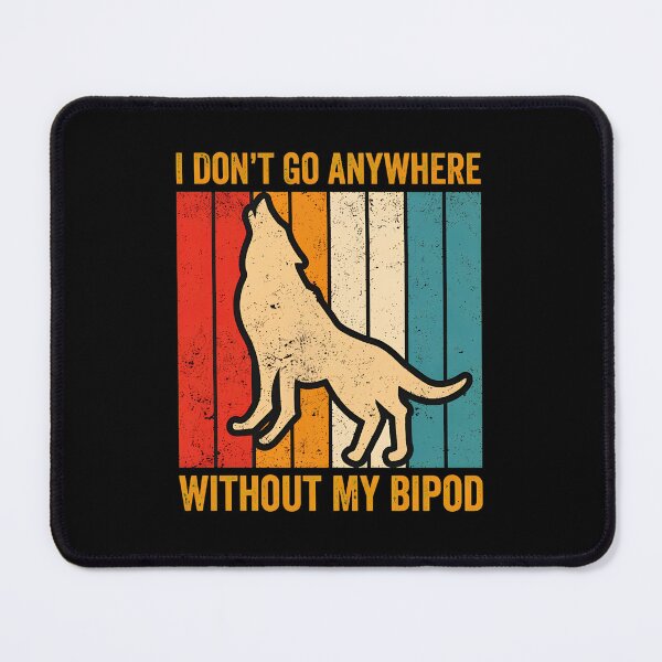 Item preview, Howling Wolf I Don't Go Anywhere Without My Bipod designed and sold by gesickotschabu.