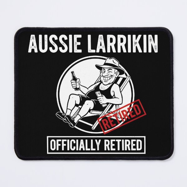 Item preview, AUSSIE LARRIKIN - OFFICIALLY RETIRED designed and sold by Takin-Thepiss.