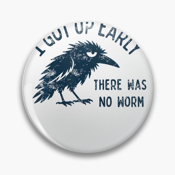Item preview, I Got Up Early There Was No Worm designed and sold by Strow--bary.