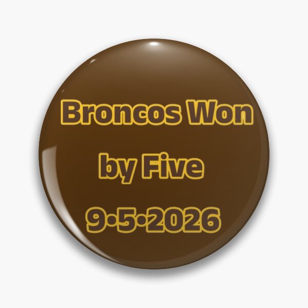 Item preview, Broncos Won by Five 9-5-2026 designed and sold by RCartist26.