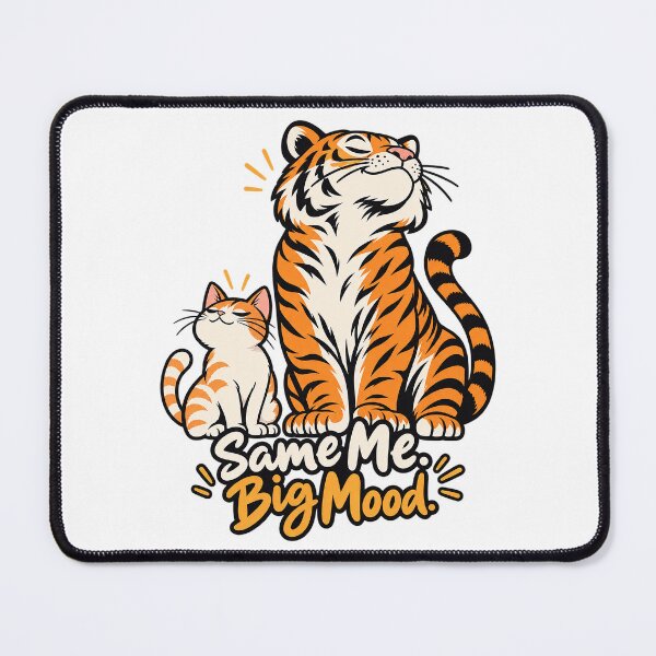 Item preview, Same Me Big Mood – Cute Cat and Tiger Confidence designed and sold by zzz888.