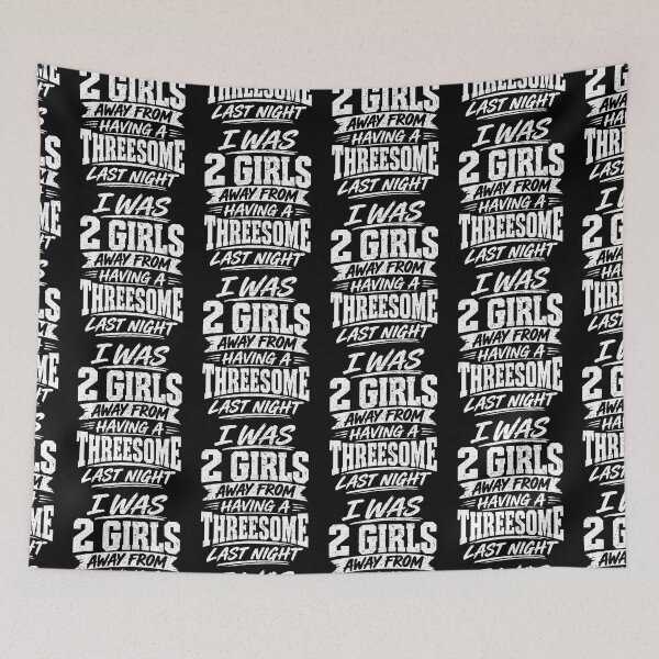 Item preview, I Was Two Girls Away Funny Single Guy Dating Humor Adult designed and sold by Eat-Apples.