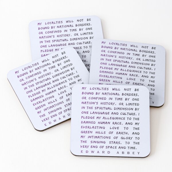 Item preview, Edward Abbey quote: My loyalties will not be bound by national borders, or confined in time by one nation's history, designed and sold by artbleed.