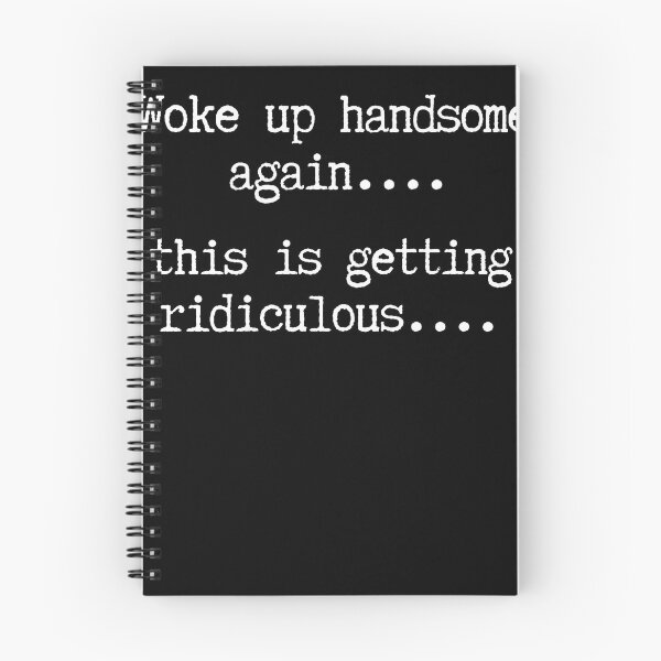 Item preview, Woke Up Handsome Again This Is Getting Ridiculous (On Back) designed and sold by Krwasatoune.
