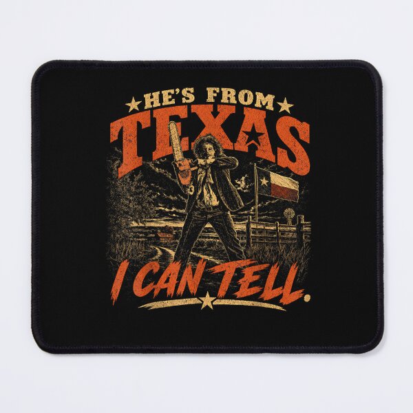Item preview, He’s From Texas I Can Tell designed and sold by ianpowell39.