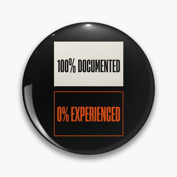 Item preview, 100 Percent Documented 0 Percent Experienced Developer Humor designed and sold by SplashTastic.