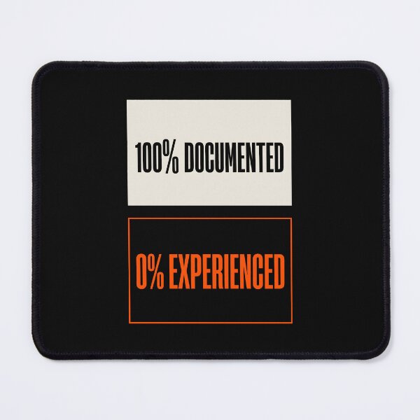 Item preview, 100 Percent Documented 0 Percent Experienced Developer Humor designed and sold by SplashTastic.
