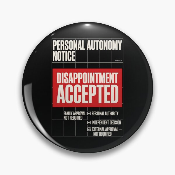 Item preview, Personal Autonomy Notice Disappointment Accepted Humor designed and sold by SplashTastic.