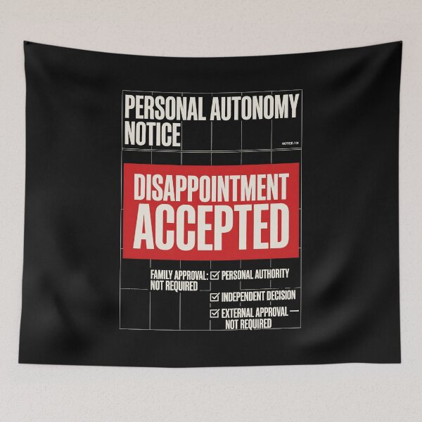 Item preview, Personal Autonomy Notice Disappointment Accepted Humor designed and sold by SplashTastic.
