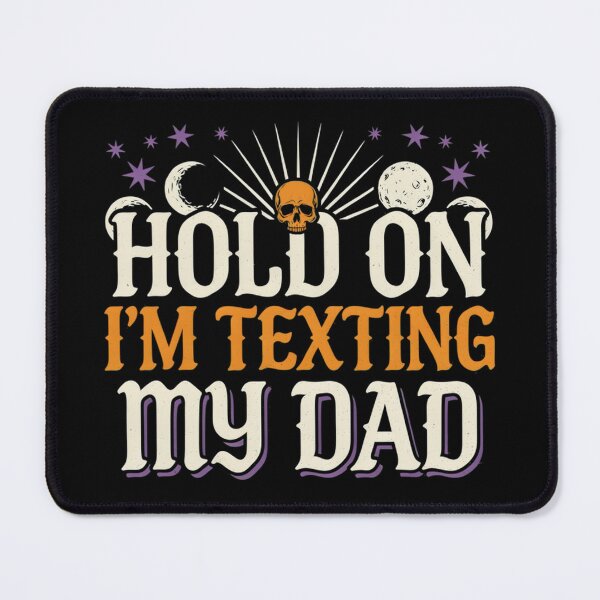 Item preview, Hold On I’m Texting My Dad designed and sold by Millsoft.