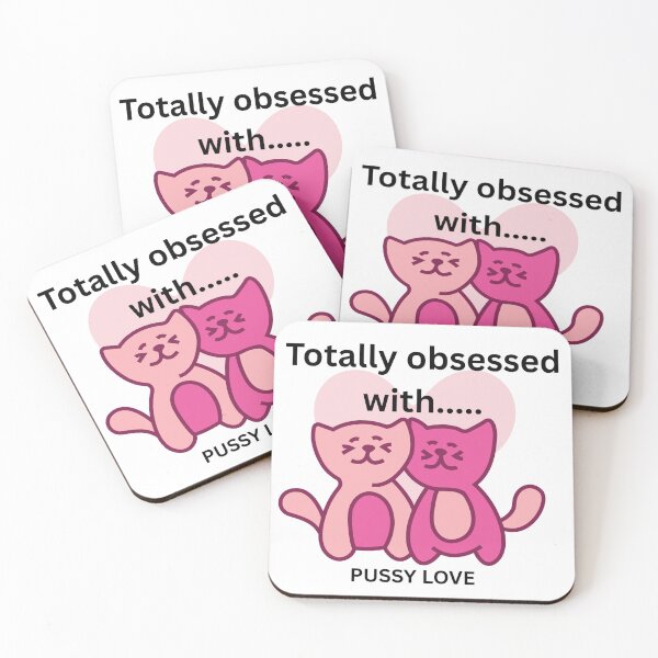 Item preview, Totally obsessed with Pussy Love designed and sold by MellasMerch.