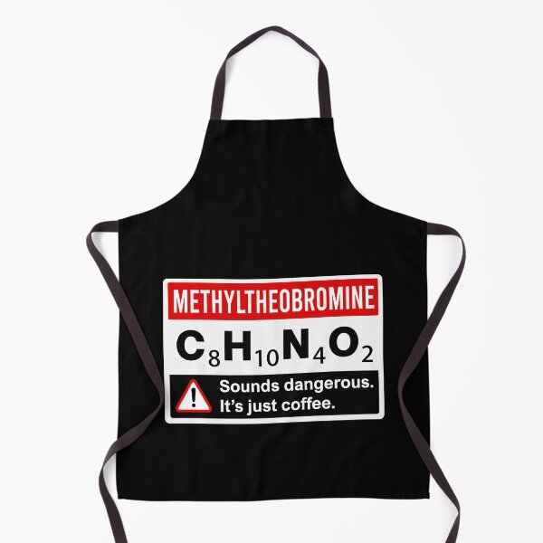 Item preview, Methyltheobromine Sounds Dangerous Its Just Coffee Funny Chemistry Warning Sign designed and sold by teeperfect.