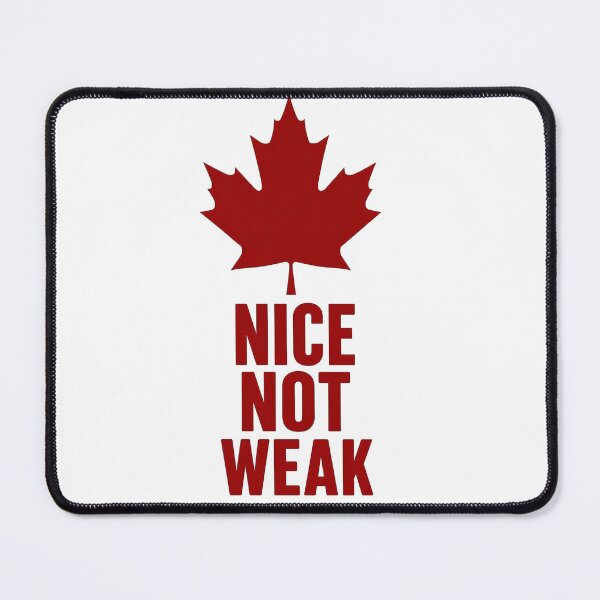 Item preview, Canada - Nice, Not Weak designed and sold by Flowercita.