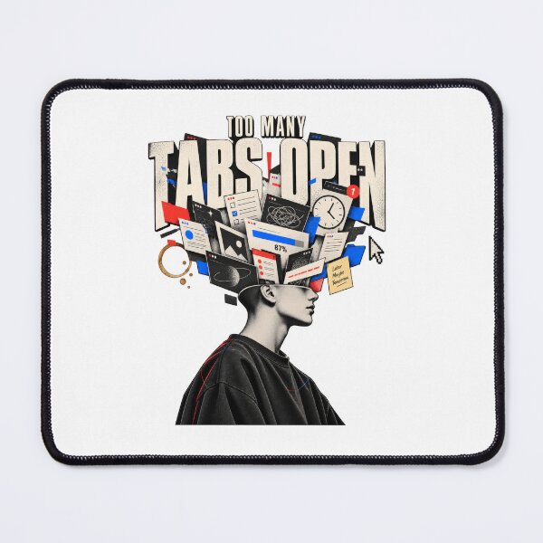 Item preview, Too Many Tabs Open Overthinking Mind designed and sold by Trendy-Artistry.