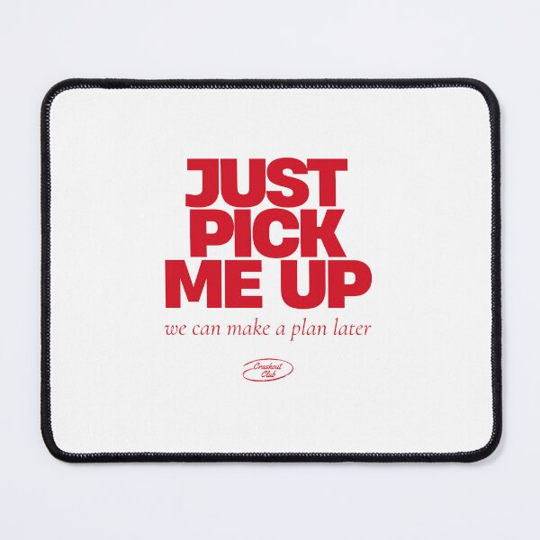 Item preview, Just Pick Me Up We Can Make A Plan Later designed and sold by crashout-club.