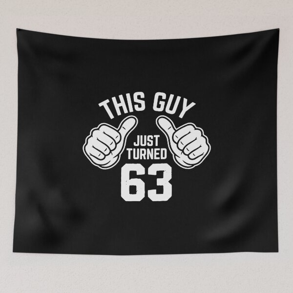 Item preview, This Guy Just Turned 63 Sixty Third Birthday Celebration For Him designed and sold by PopStars1993.