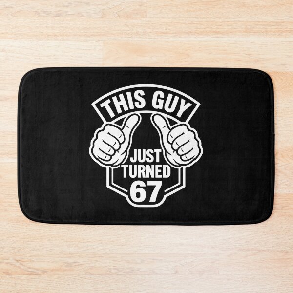 Item preview, This Guy Just Turned 67 Men Birthday  designed and sold by PopStars1993.