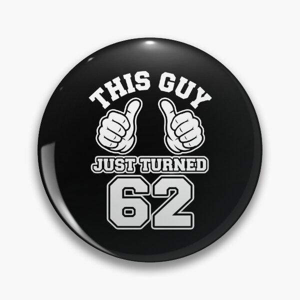 Item preview, This Guy Just Turned 62 | 62nd Birthday Man Sixty Two Years Old designed and sold by PopStars1993.