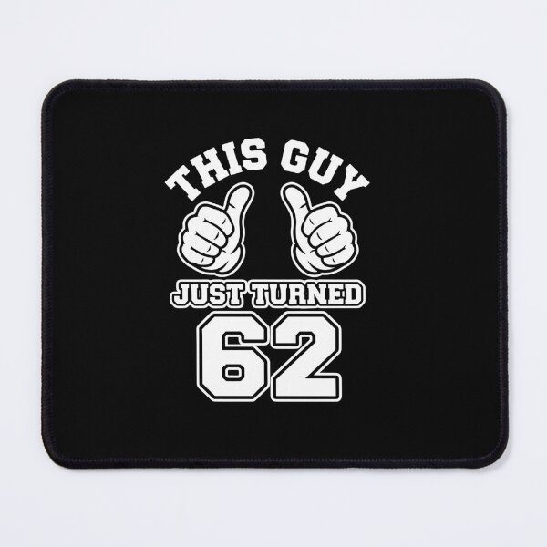 Item preview, This Guy Just Turned 62 | 62nd Birthday Man Sixty Two Years Old designed and sold by PopStars1993.