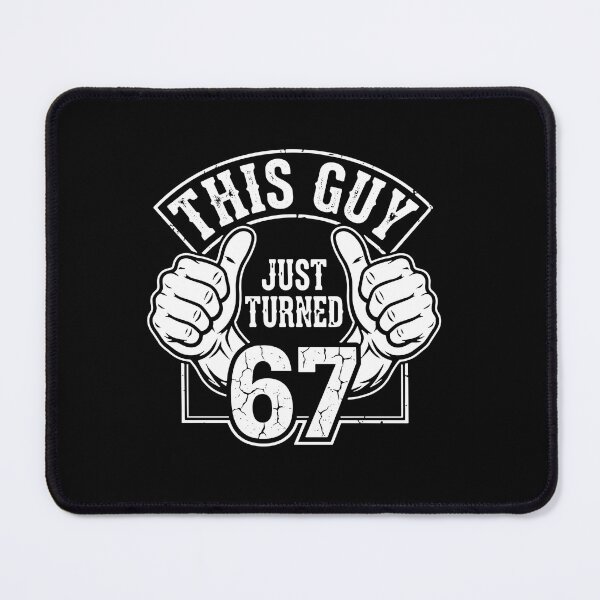 Item preview, This Guy Just Turned 67 Sixty Seventh Birthday Men designed and sold by PopStars1993.