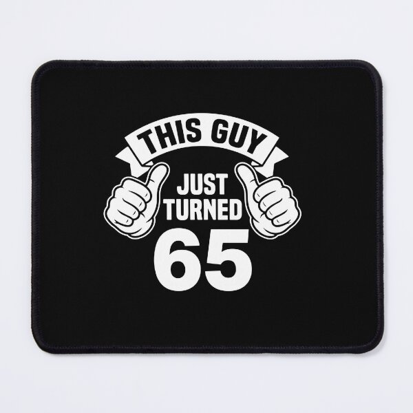 Item preview, This Guy Just Turned 65 65th Birthday Men Retirement  designed and sold by PopStars1993.