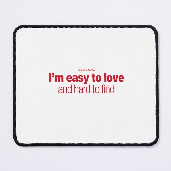 Item preview, Easy To Love And Hard To Find Quote designed and sold by crashout-club.