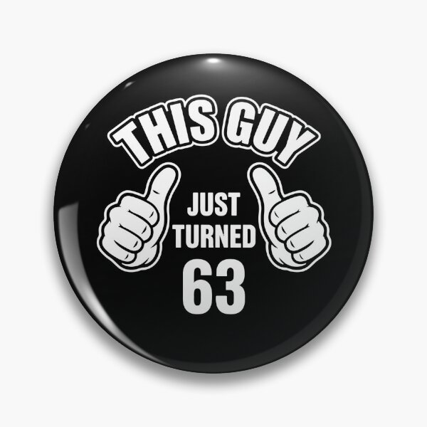 Item preview, This Guy Just Turned 63rd Birthday For Men Sixty Three Years Old designed and sold by PopStars1993.