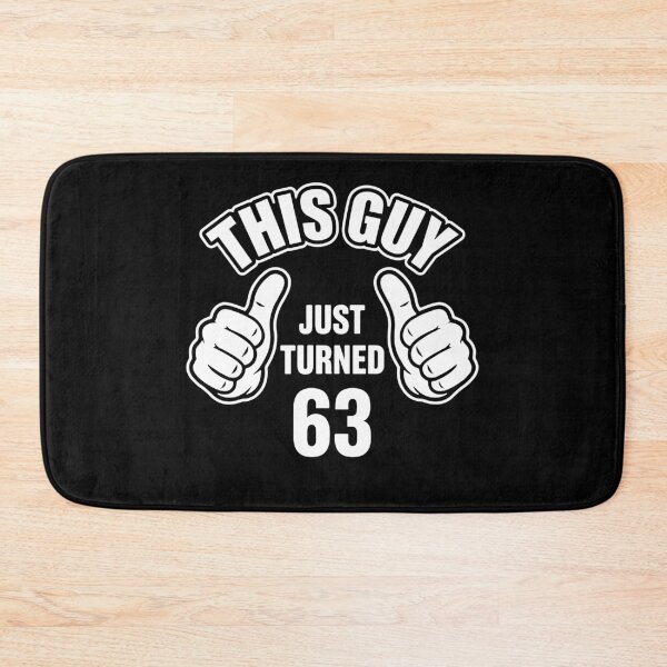 Item preview, This Guy Just Turned 63rd Birthday For Men Sixty Three Years Old designed and sold by PopStars1993.