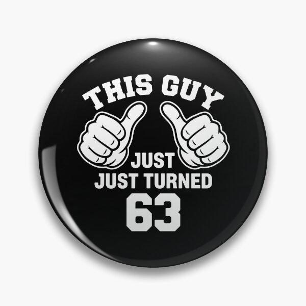 Item preview, This Guy Just Just Turned 63 Sixty Third Birthday Celebration designed and sold by PopStars1993.