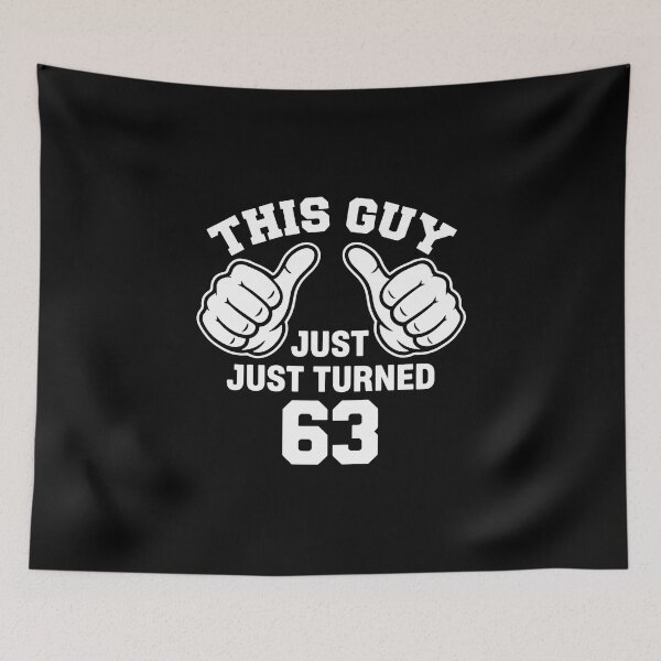 Item preview, This Guy Just Just Turned 63 Sixty Third Birthday Celebration designed and sold by PopStars1993.