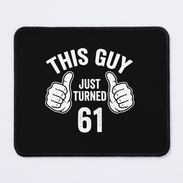 Item preview, This Guy Just Turned 61 Sixty One Birthday Man designed and sold by PopStars1993.