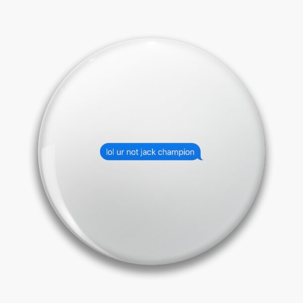 Item preview, Lol Ur Not Jack Champion Text designed and sold by SANVUDesigns.