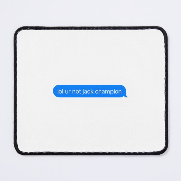 Item preview, Lol Ur Not Jack Champion Text designed and sold by SANVUDesigns.