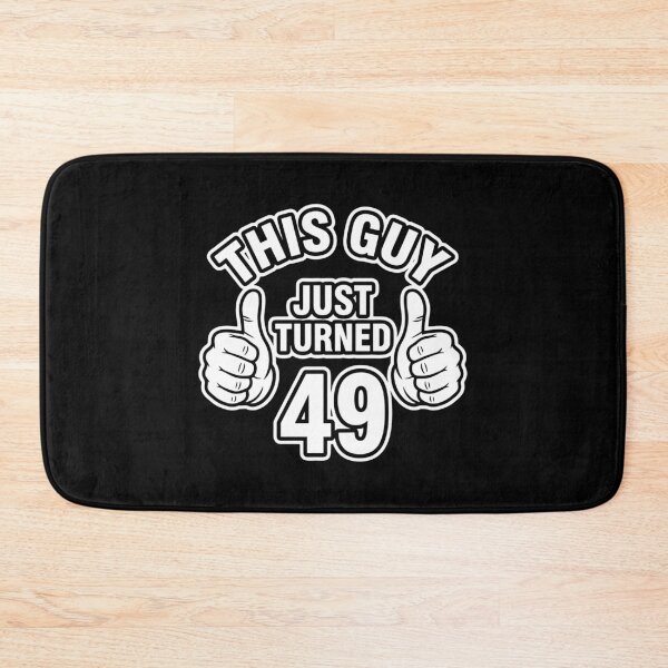Item preview, This Guy Just Turned 49 Birthday For Men Forty-Nine Years Old designed and sold by PopStars1993.